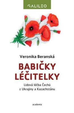 Babičky léčitelky. Lidová léčba Čechů z Ukrajiny a Kazachstánu