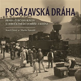 Posázavská dráha Praha-Čerčany-Kácov s odbočkami do Dobříše a Kolína 