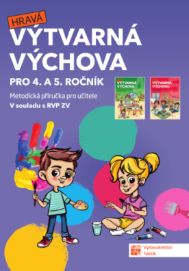 Hravá Výtvarná výchova - metodická příručka pro 4. a 5. ročník