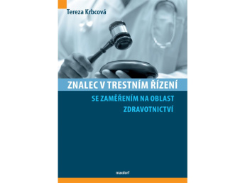 Znalec v trestním řízení se zaměřením na oblast zdravotnictví