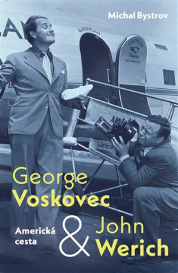 George Voskovec & John Werich: Americká cesta 