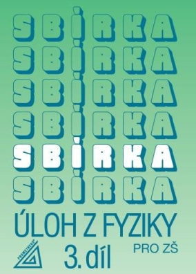 Sbírka úloh z fyziky pro ZŠ, 3. díl