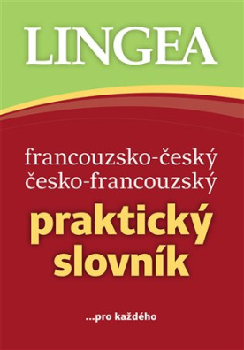 Francouzsko-český, česko-francouzský praktický slovník ...pro každého