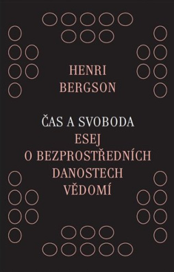 Čas a svoboda. Esej o bezprostředních danostech vědomí