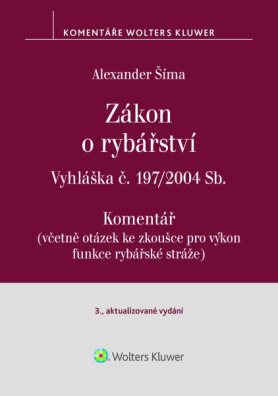 Zákon o rybářství (č. 99/2004 Sb.). Vyhláška č. 197/2004 Sb. Komentář - 3. vydání