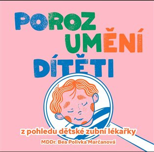 Porozumění dítěti z pohledu dětské zubní lékařky 