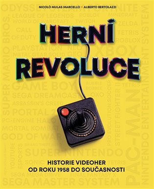 Herní revoluce Historie videoher od roku 1958 do současnosti