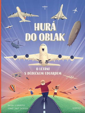 Hurá do oblak. O létání s dědečkem Eduardem