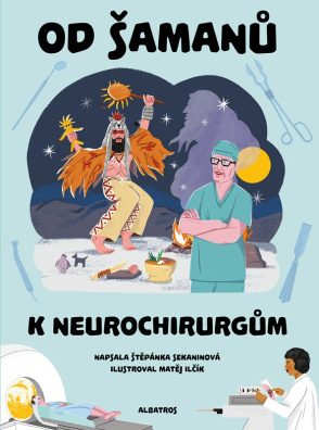 Od šamanů k neurochirurgům