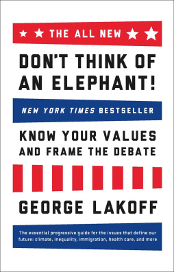 The ALL NEW Don't Think of an Elephant!: Know Your Values and Frame the Debate