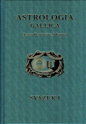 Astrologia Gallica aneb Francouzská astrologe, 1 + 2