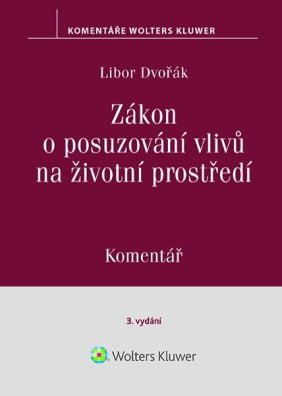 Zákon o posuzování vlivů na životní prostředí. Komentář. 3. vydání