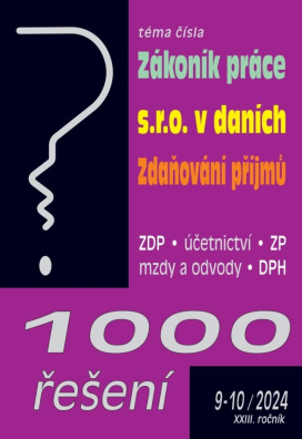 1000 řešení č. 9-10 / 2024 - Zákoník práce – novela. Společnost s r.o. v daních, Zdaňování příjmů