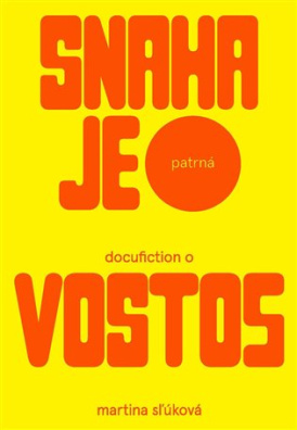 Snaha je patrná - docufiction o Vosto5 