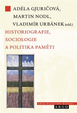 Historiografie, sociologie a politika paměti 