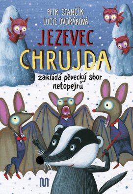 Jezevec Chrujda zakládá pěvecký sbor netopejrů