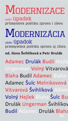 Modernizace nebo úpadek průmyslová politika zprava i zleva