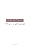 Patočka - Věčnost a dějinnost