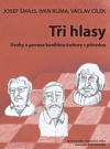 Tři hlasy - Úvahy o povaze konfliktu kultury s přírodou