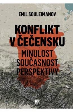 Konflikt v Čečensku: Minulost, současnost, perspektivy