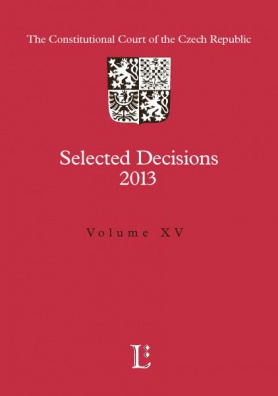 Selected Decisions of The Constitutional Court of the Czech Republic 2012 - 2013 Volume XV