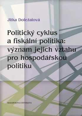 Politický cyklus a fiskální politika: význam jejich vztahu pro hospodářskou politiku